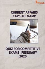 Current Affairs Capsule & Quiz For Competitive Exams February 2020 Current Affairs Capsule & Quiz For Competitive Exams February 2020